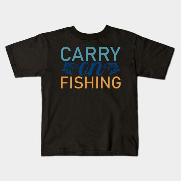 carry on fishing Kids T-Shirt by busines_night